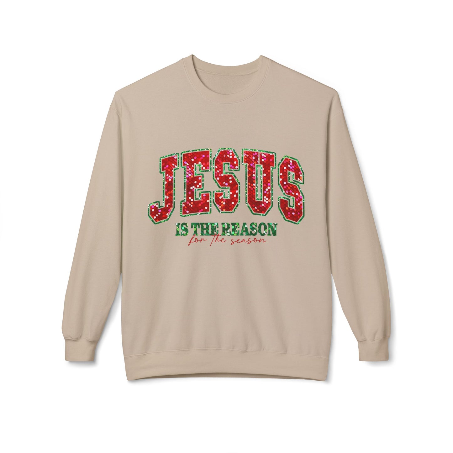 Jesus Is the Reason For the Season Fleece Crew Sweatshirt