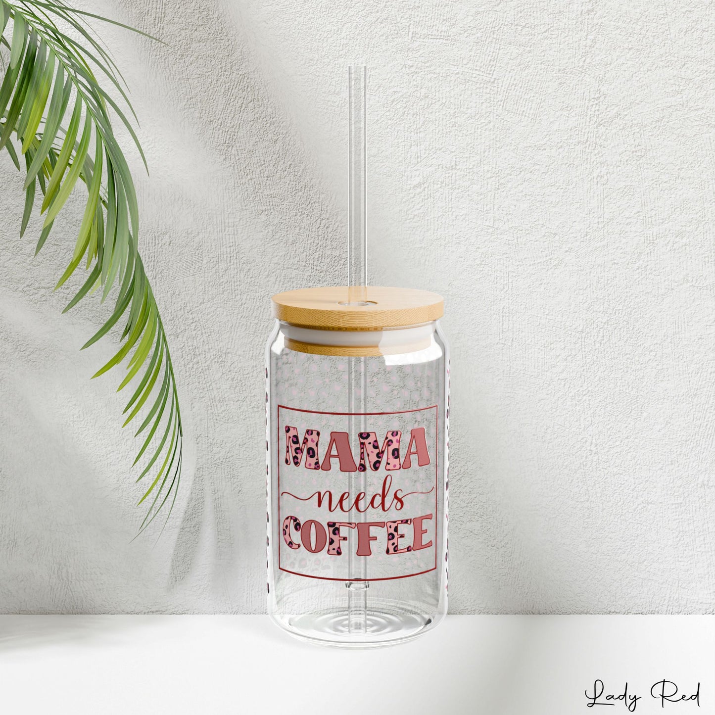 Mama Needs Coffee, Leopard  Libby Cup