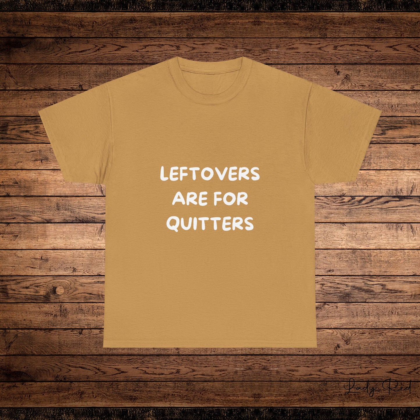 Leftovers Are for Quitters Thanksgiving Tee