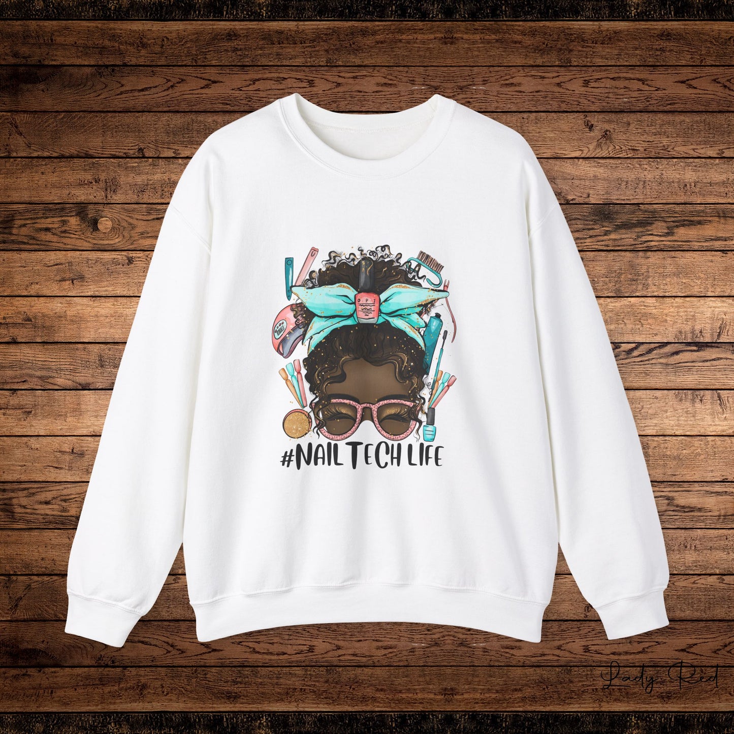 A. American Nail Tech Life  Sweatshirt